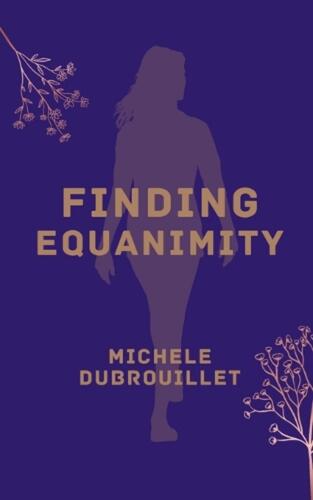 Finding Equanimity by Michele Dubrouillet Paperback Book - Picture 1 of 1