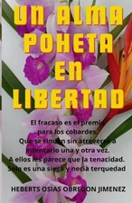 Un Alma Poheta En Libertad by Heberts Osias Obreg?n Jim?nez (Spanish) Paperback 