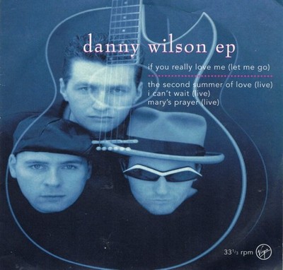Danny Wilson  - If You Really Love Me (Let Me Go) EP (7'', EP)