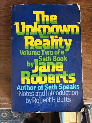 The Unknown Reality Volume Two of a Seth Book By Jane Roberts