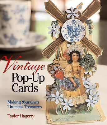 Vintage Pop-up Cards: Making Your Own Timeless Treasures by Taylor Hagerty