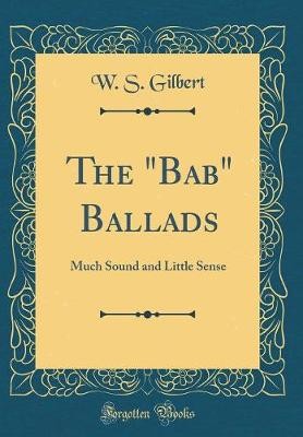 The Bab Ballads Much Sound and Little Sense Classi