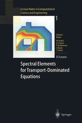 Spectral Elements for Transport-Dominated Equations by Daniele Funaro (English) 