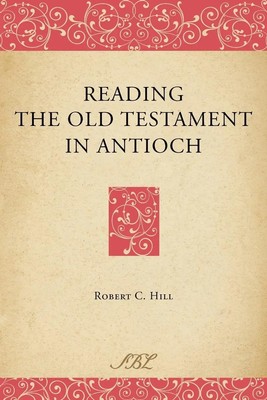 Robert C. Hill | Reading the Old Testament in Antioch | Taschenbuch | Englisch