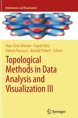 Bremer - Topological Methods in Data Analysis and Visualization III   - T9000z