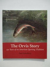 The Orvis Story: 150 Years of an American Sporting Tradition by Paul Schullery