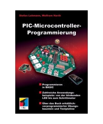 PIC-Microcontroller-Programmierung: Programmieren in Basic. Zahlreiche Anwendung