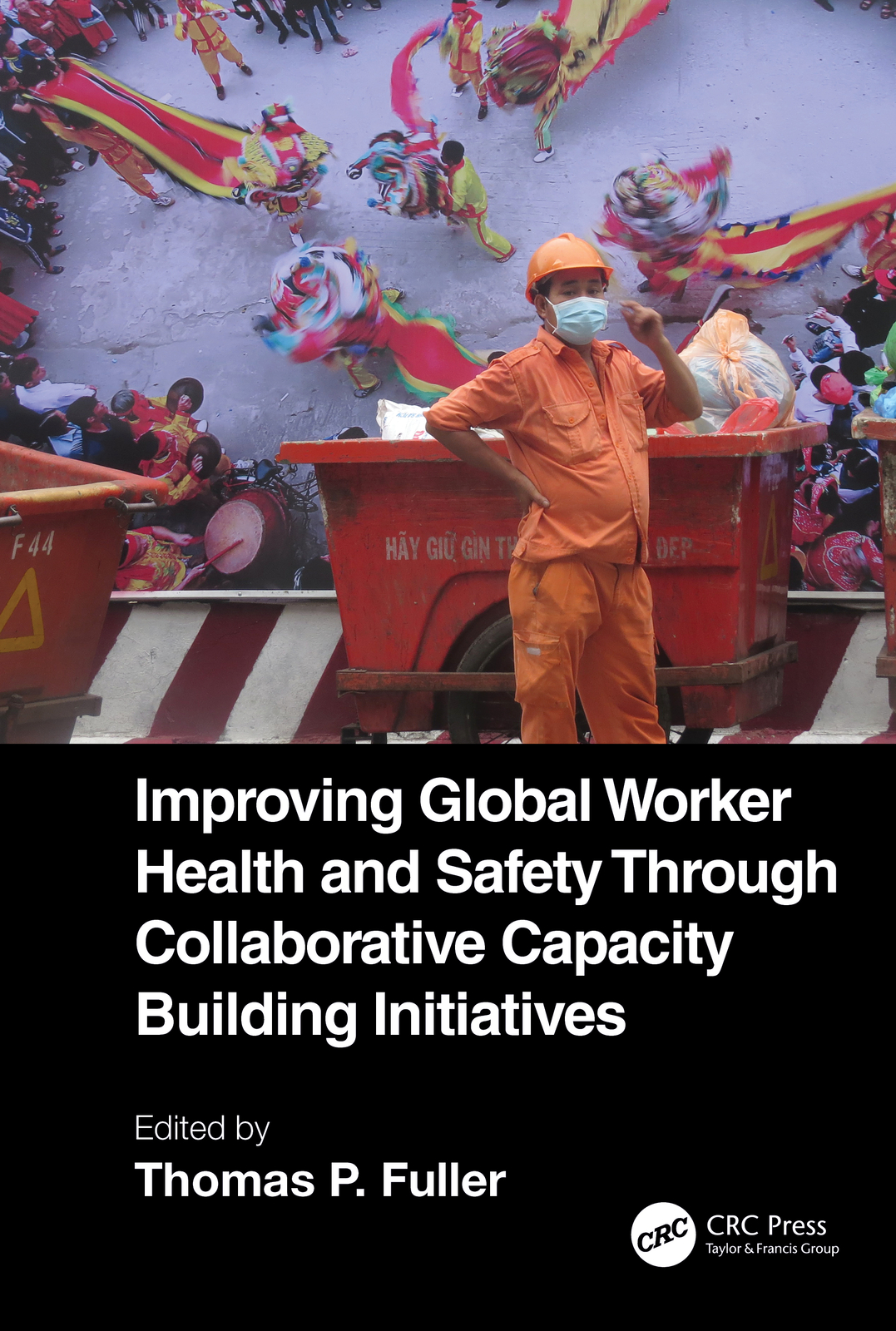 Improving Global Worker Health and Safety Through Collaborative Capacity Buil...