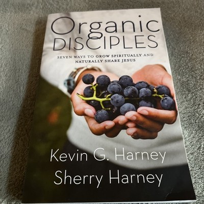 Organic Outreach Ser.: Organic Disciples : Seven Ways to Grow Spiritually and...