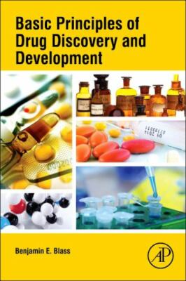 Basic Principles of Drug Discovery and Development by Benjamin E. Blass ...