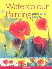 Simply Watercolour: Paint Techniques That Work Every Step of the