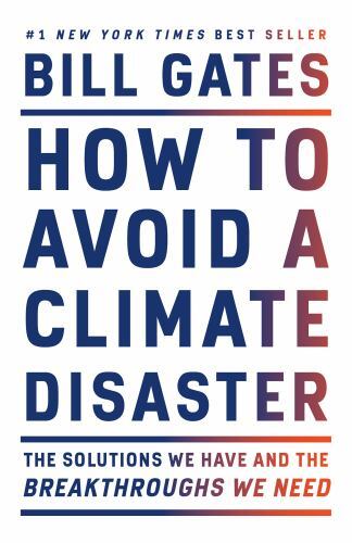 How to Avoid a Climate Disaster : The Solutions We Have and the Breakthroughs We - Picture 1 of 1