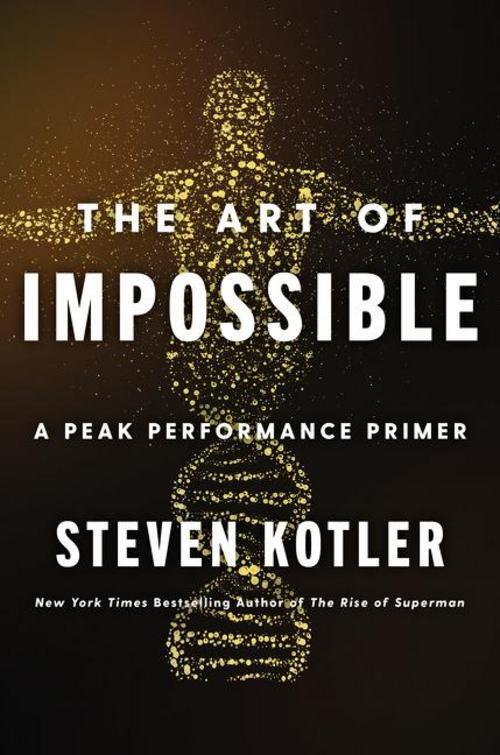 Thumbnail - The Art Of Impossible, Steven Kotler
