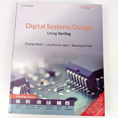 Digital Systems Design Using Verilog Charles Roth Lizy Kurian Textbook