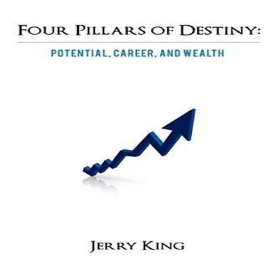Four Pillars of Destiny Potential Career and Wealth Jerry King Pa