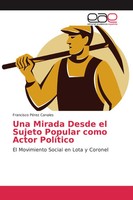Francisco PéRez Canales | Una Mirada Desde El Sujeto Popular Como Actor PolíTico