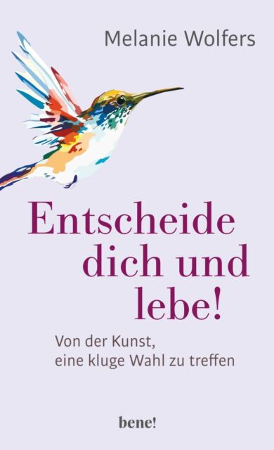 Thumbnail - Entscheide Dich Und Lebe Von Melanie Wolfers (2020, Gebundene Ausgabe)