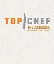 Top Chef The Cookbook - 0811864308, hardcover, The Creators of Top Chef