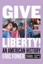 Give Me Liberty!: An American History (Seagul...