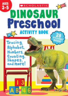 Dinosaur Preschool Activity Book by Scholastic Teaching Resources: New