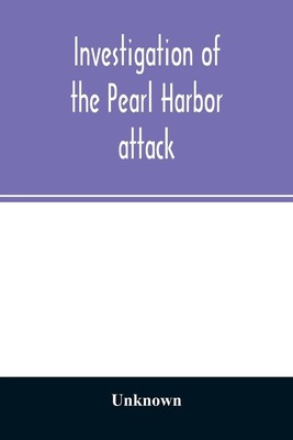 Investigation of the Pearl Harbor attack. Report of the Joint Committee on...