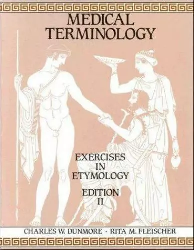 Medical Terminology: Exercises in Etymology by Dunmore, Charles W.; Dunmore