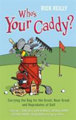 Who's Your Caddy? : My Misadventures Carrying the Bag Hardcover R
