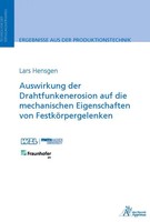 Lars Hensgen | Auswirkung Der Drahtfunkenerosion Auf Die Mechanischen...