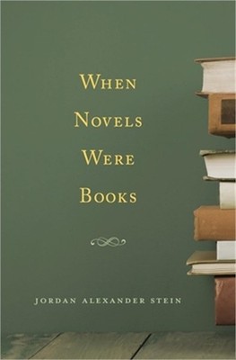 When Novels Were Books (Hardback or Cased Book)