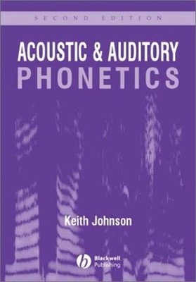 Acoustic and Auditory Phonetics Paperback Keith Johnson