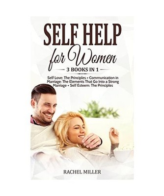 Self Help for Women: 3 books in 1: Self Love: The Principles + Communication in 