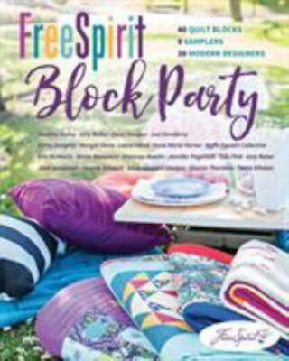 FreeSpirit Block Party: 40 Quilt Blocks, 5 Samplers, 20 Modern Designers by Fre