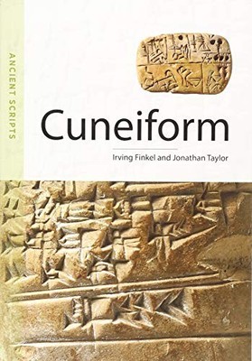 CUNEIFORM: ANCIENT SCRIPTS By Irving Finkel & Jonathan Taylor **BRAND NEW**