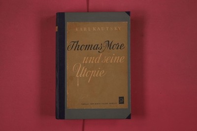 301911 Karl Kautsky THOMAS MORE UND SEINE UTOPIE Verlag JHW Dietz Nachf. Mit