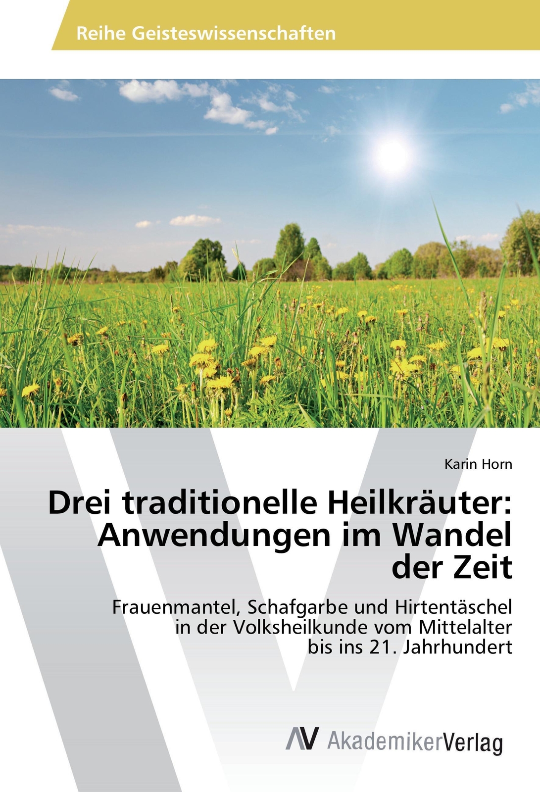 Thumbnail - Drei Traditionelle Heilkräuter: Anwendungen Wandel Der Zeit Karin Horn