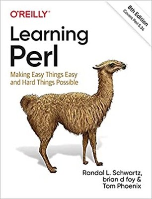 Learning Perl : Making Easy Things Easy and Hard Things Possible