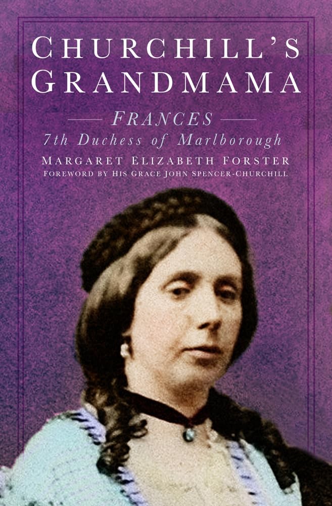 Churchill's Grandmama: Frances 7th Duchess of Marlborough,Forste