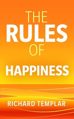 Richard Templar, The Rules of Happiness: A personal code for fin