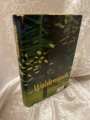 Ludwig Ganghofer: Waldrausch 123581
