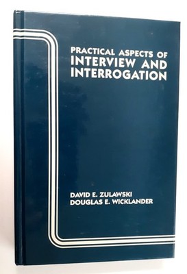 Practical Aspects of Interview and Interrogation (Practical Aspects of Crimi...