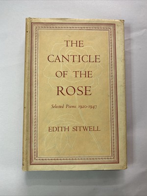 The Canticle of the Rose Selected Poems 1920-1947 by Edith Sitwell