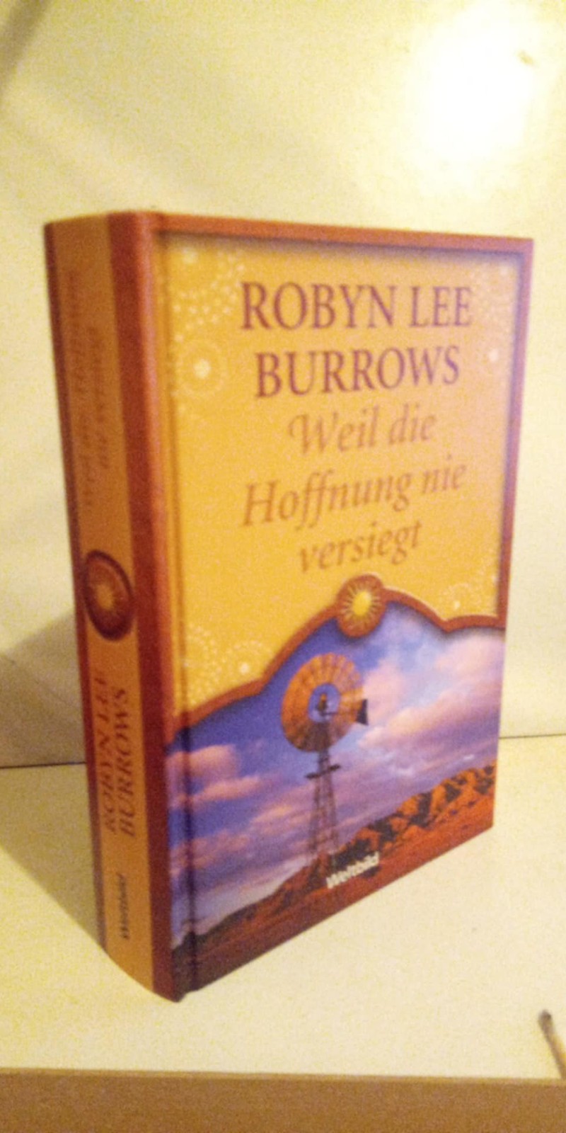 Weil die Hoffnung nie versiegt Robyn, Lee Burrows:, Deutsch