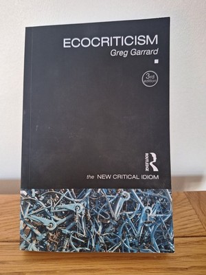 Ecocriticism - Greg Garrard paperback. Latest edition 2023.