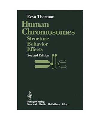 Human Chromosomes: Structure, Behavior, Effects: Structure, Behavior, Effects, E