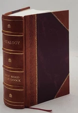 Vitalogy Or Encyclopedia Of Health And Home Adapted For Home And [Leather Bound]