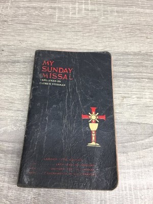 My Sunday Missal Explained by Father Stedman Catholic 1938 Edition