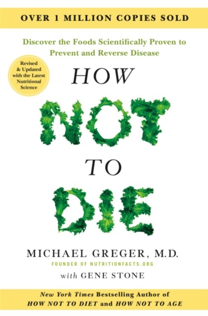 How Not to Die - Tenth Anniversary Edition by Gene Stone (Paperback Book)