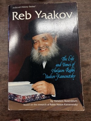 Reb Yaakov: The Life and Times of Hagaon Rabbi Yaakov Kamenetsky