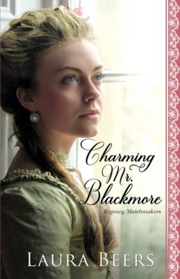 Charming Mr. Blackmore: A Regency Romance (Proper Regency Matchmakers)