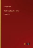The Grand Babylon HôTel Arnold Bennett